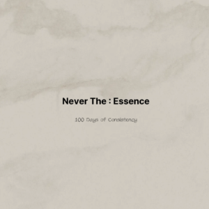 NEVER THE : Essence (April)